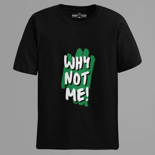 Why Not Black Platinum T-shirt